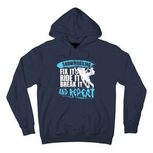 Snowmobiling Fix It Ride It Break It And Repeat Snowmobile Tall Hoodie