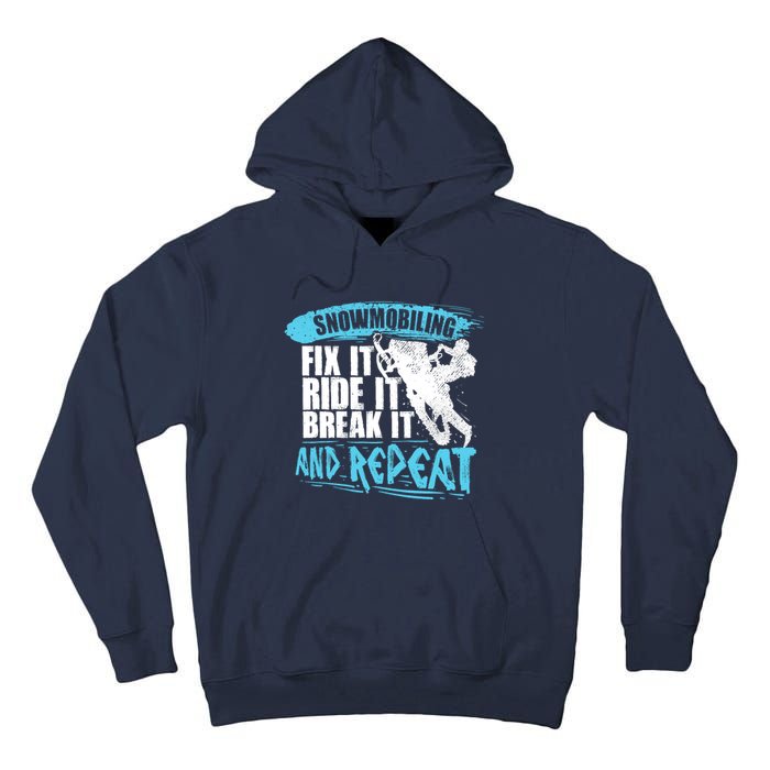 Snowmobiling Fix It Ride It Break It And Repeat Snowmobile Tall Hoodie