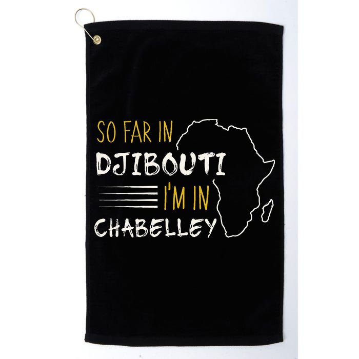 So Far In Djibouti IM In Chabelley Golf Towel