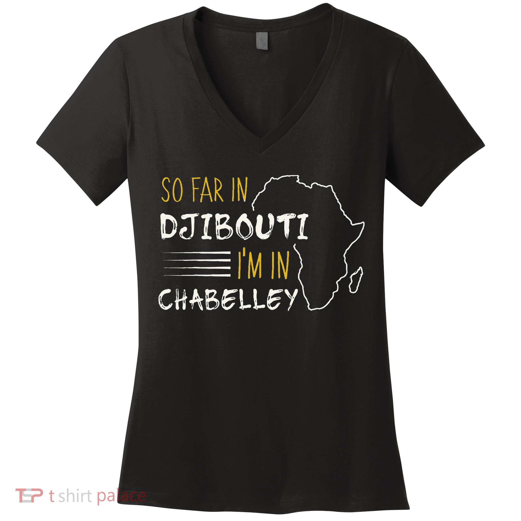 So Far In Djibouti IM In Chabelley Women's V-Neck T-Shirt