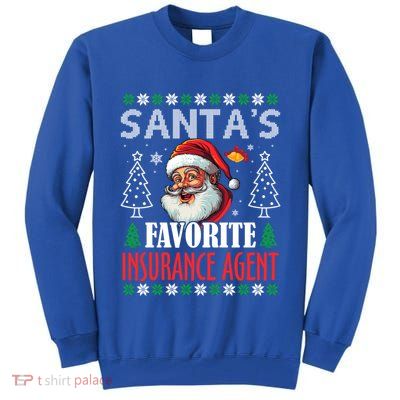 SantaS Favorite Insurance Agent Funny Christmas Gift Tall Sweatshirt