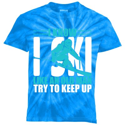 Skiing Fun I Know I Ski Like A Old Try And Keep Up Great Gift Kids Tie-Dye T-Shirt