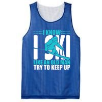 Skiing Fun I Know I Ski Like A Old Try And Keep Up Gift Mesh Reversible Basketball Jersey Tank