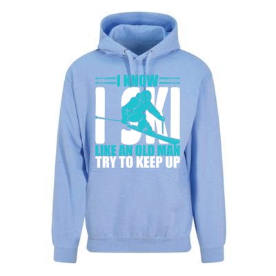 Skiing Fun I Know I Ski Like A Old Try And Keep Up Gift Unisex Surf Hoodie