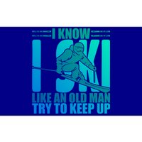 Skiing Fun I Know I Ski Like A Old Try And Keep Up Gift Bumper Sticker