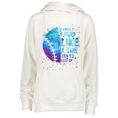 Softball Funny I Know I Play Like A Girl Gift Womens Funnel Neck Pullover Hood