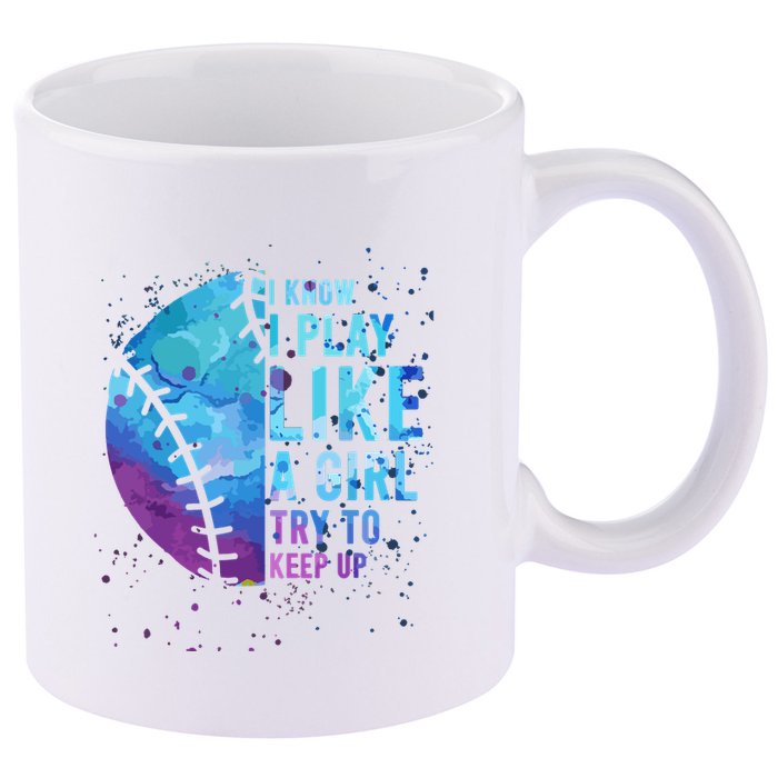 Softball Funny I Know I Play Like A Girl Gift 11oz C Handle Ceramic Mug