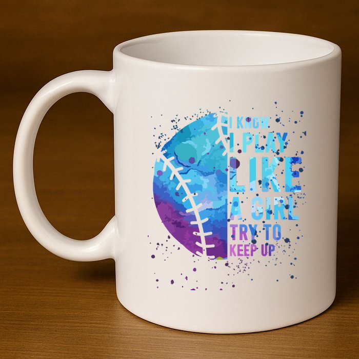 Softball Funny I Know I Play Like A Girl Gift 11oz C Handle Ceramic Mug