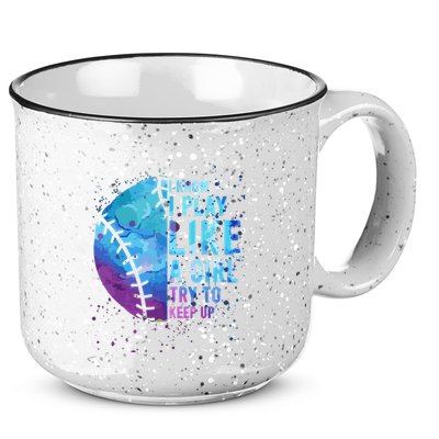 Softball Funny I Know I Play Like A Girl Gift 15oz Campfire Ceramic Mug