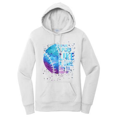 Softball Funny I Know I Play Like A Girl Gift Women's Pullover Hoodie