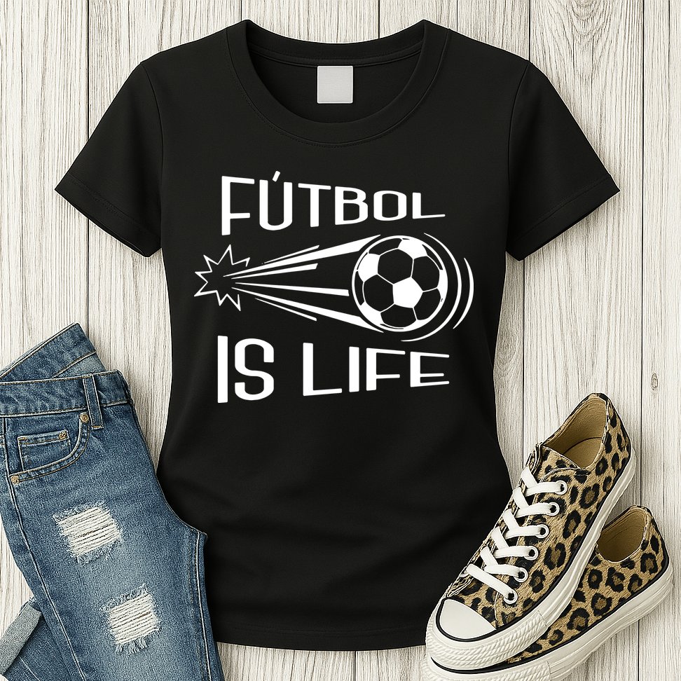 Soccer Futbol Is Life Womens T-Shirt