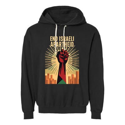 Stand For Justice: End Israel Apartheid Palestine Garment-Dyed Fleece Hoodie