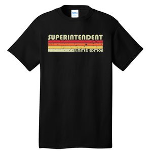 SUPERINTENDENT Funny Job Title Profession Birthday Worker Tall T-Shirt