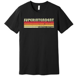 SUPERINTENDENT Funny Job Title Profession Birthday Worker Premium T-Shirt