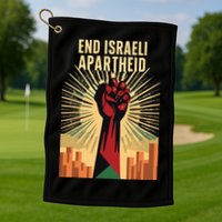 STAND FOR JUSTICE END ISRAEL APARTHEID PALESTINE Golf Towel