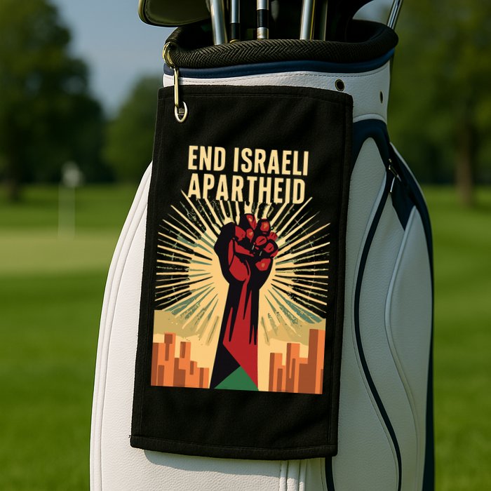STAND FOR JUSTICE END ISRAEL APARTHEID PALESTINE Golf Towel