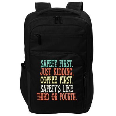 Safety First Just Kidding Coffee First Funny Sayings Impact Tech Backpack