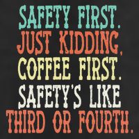 Safety First Just Kidding Coffee First Funny Sayings 11oz C Handle Ceramic Mug