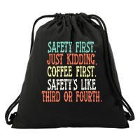Safety First Just Kidding Coffee First Funny Sayings Drawstring Bag