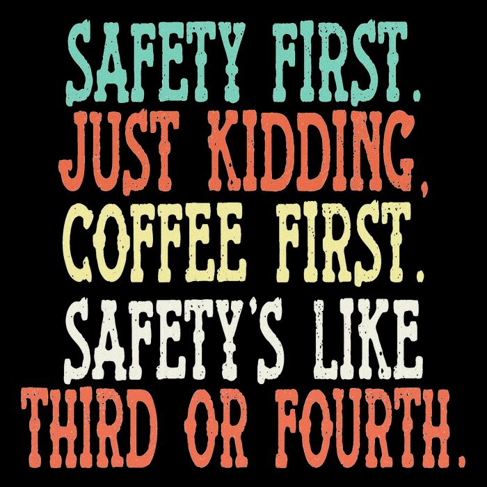 Safety First Just Kidding Coffee First Funny Sayings Drawstring Bag