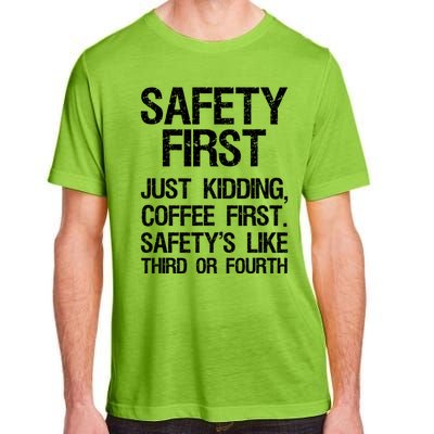 Safety First Just Kidding Coffee First Funny Sayings Adult ChromaSoft Performance T-Shirt