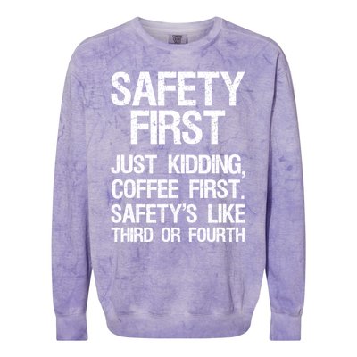 Safety First Just Kidding Coffee First Funny Sayings Colorblast Crewneck Sweatshirt