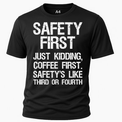 Safety First Just Kidding Coffee First Funny Sayings Cooling Performance Crew T-Shirt