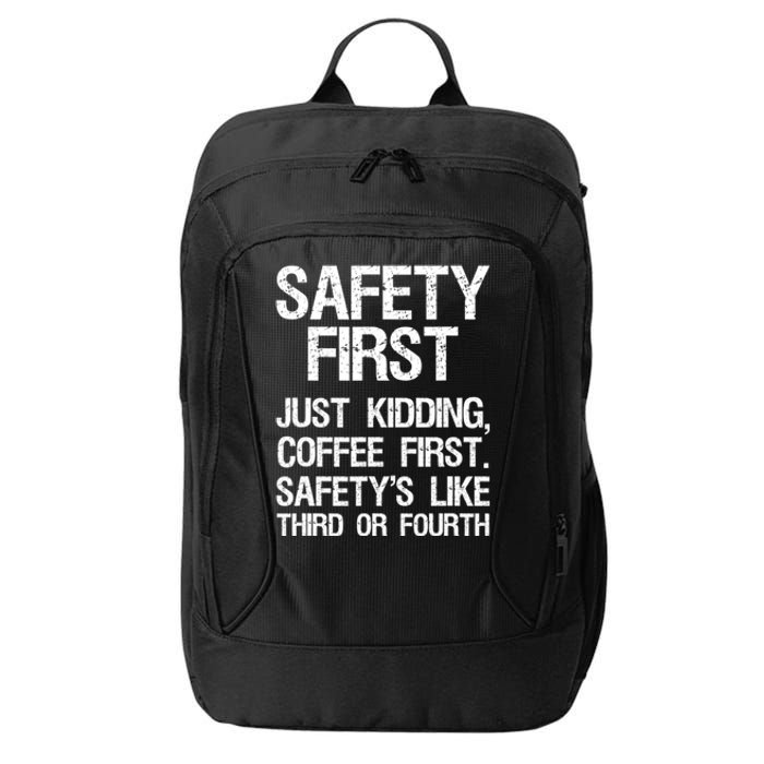 Safety First Just Kidding Coffee First Funny Sayings City Backpack