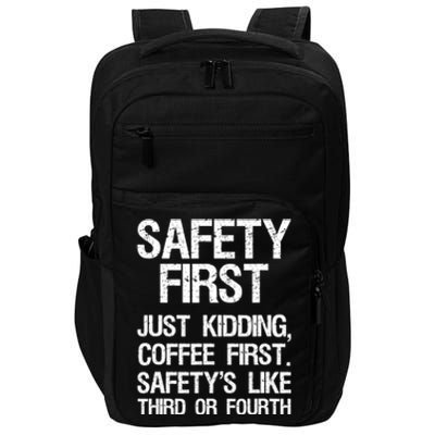 Safety First Just Kidding Coffee First Funny Sayings Impact Tech Backpack