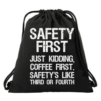 Safety First Just Kidding Coffee First Funny Sayings Drawstring Bag