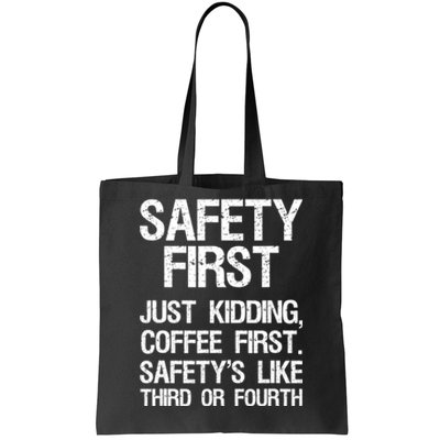 Safety First Just Kidding Coffee First Funny Sayings Tote Bag