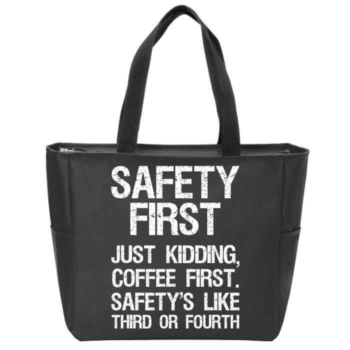 Safety First Just Kidding Coffee First Funny Sayings Zip Tote Bag