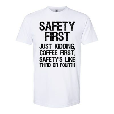 Safety First Just Kidding Coffee First Funny Sayings Softstyle® CVC T-Shirt