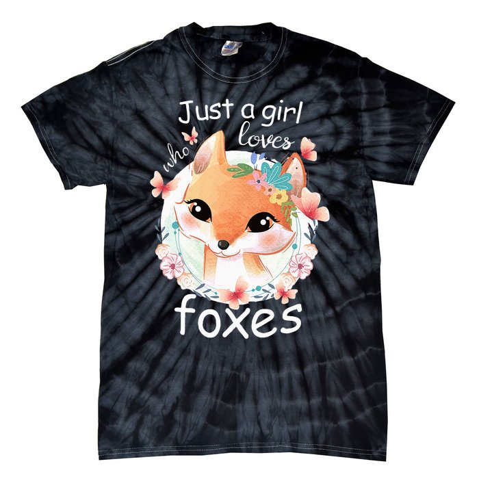 Smiling Fox Just A Girl Who Loves Foxes Tie-Dye T-Shirt