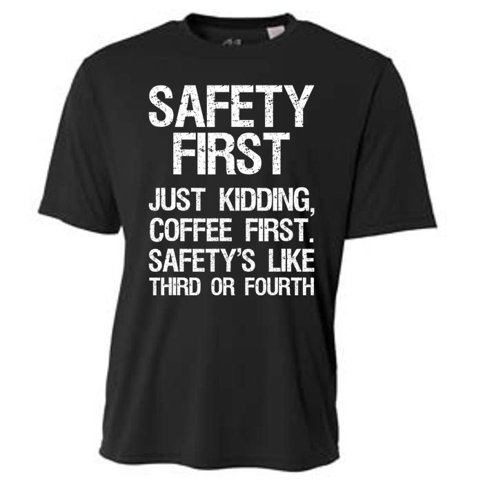 Safety First Just Kidding Coffee First Funny Sayings Cooling Performance Crew T-Shirt