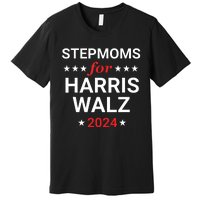 Stepmoms For Kamala Harris Walz Premium T-Shirt