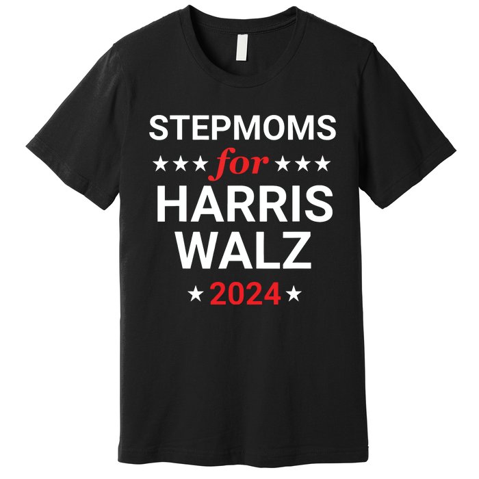 Stepmoms For Kamala Harris Walz Premium T-Shirt