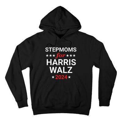 Stepmoms For Kamala Harris Walz Tall Hoodie