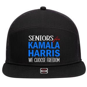 Seniors For Kamala Harris 2024 We Choose Freedom 7 Panel Mesh Trucker Snapback Hat