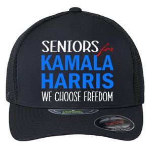 Seniors For Kamala Harris 2024 We Choose Freedom Flexfit Unipanel Trucker Cap