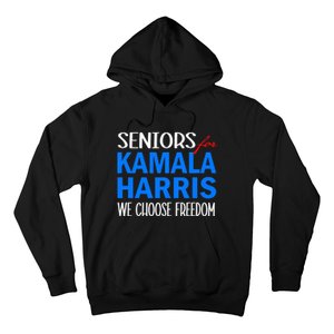 Seniors For Kamala Harris 2024 We Choose Freedom 2024 Kamala Harris For Presiden Hoodie