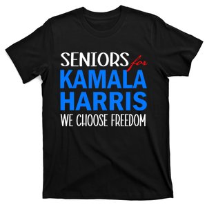 Seniors For Kamala Harris 2024 We Choose Freedom 2024 Kamala Harris For Presiden T-Shirt