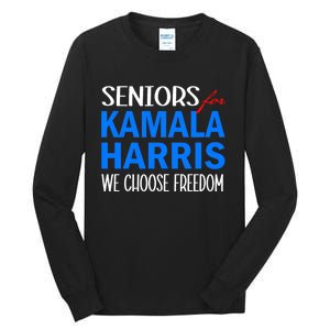 Seniors For Kamala Harris 2024 We Choose Freedom 2024 Kamala Harris For Presiden Tall Long Sleeve T-Shirt