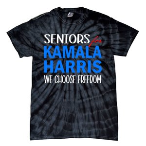 Seniors For Kamala Harris 2024 We Choose Freedom 2024 Kamala Harris For Presiden Tie-Dye T-Shirt