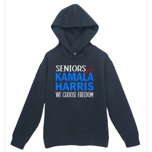 Seniors For Kamala Harris 2024 We Choose Freedom 2024 Kamala Harris For Presiden Urban Pullover Hoodie