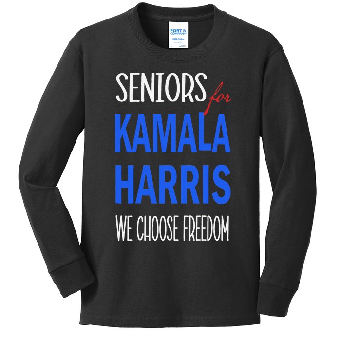 Seniors For Kamala Harris 2024 We Choose Freedom Kids Long Sleeve Shirt