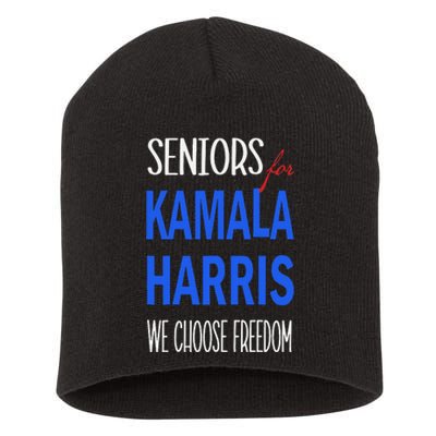 Seniors For Kamala Harris 2024 We Choose Freedom Short Acrylic Beanie