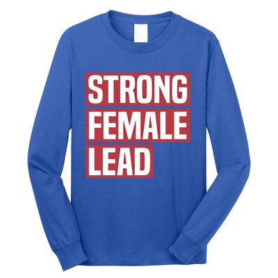 Strong Female Lead Theater Theatre Thespian Meaningful Gift Long Sleeve Shirt