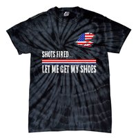 Shots Fired Let Me Get My Shoes Tie-Dye T-Shirt