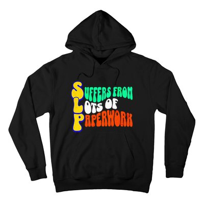 Suffers From Lots Of Paperwork Funny Slp Hoodie